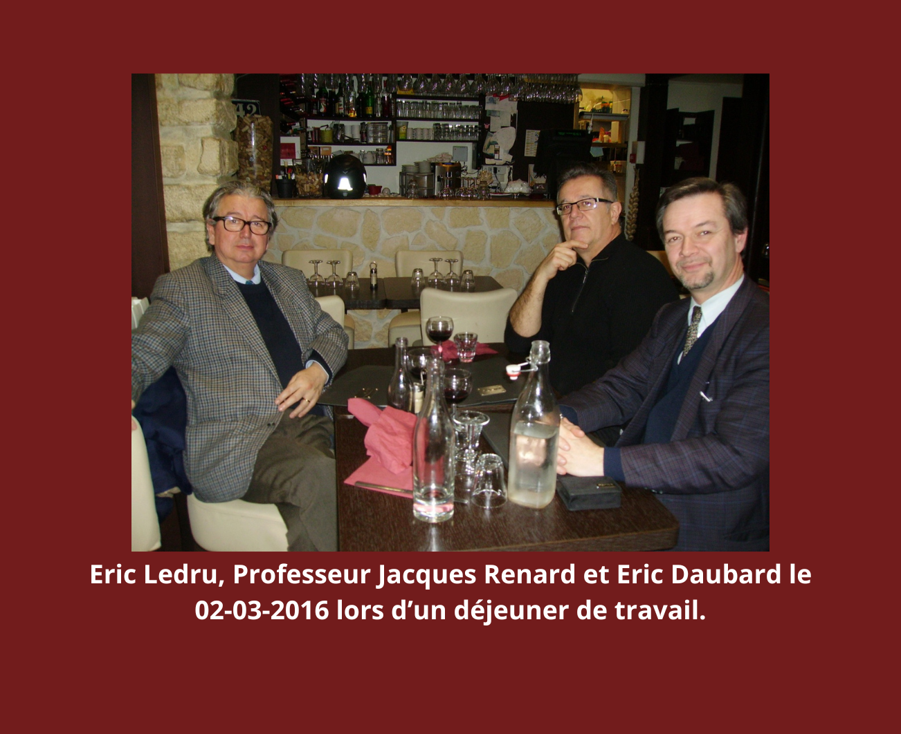 Eric Ledru, Eric Daubard, Professeur Jacques Renard